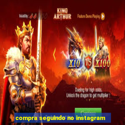 compra seguindo no instagram